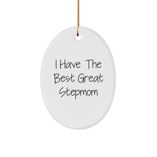 Funny Stepmom Gifts - Christmas Unique Stepmom Oval Ornament with 'I Have The Best Great Stepmom' Quote - Stepmom Gift from Family, Friends, or Men for Stepmom - Image 1