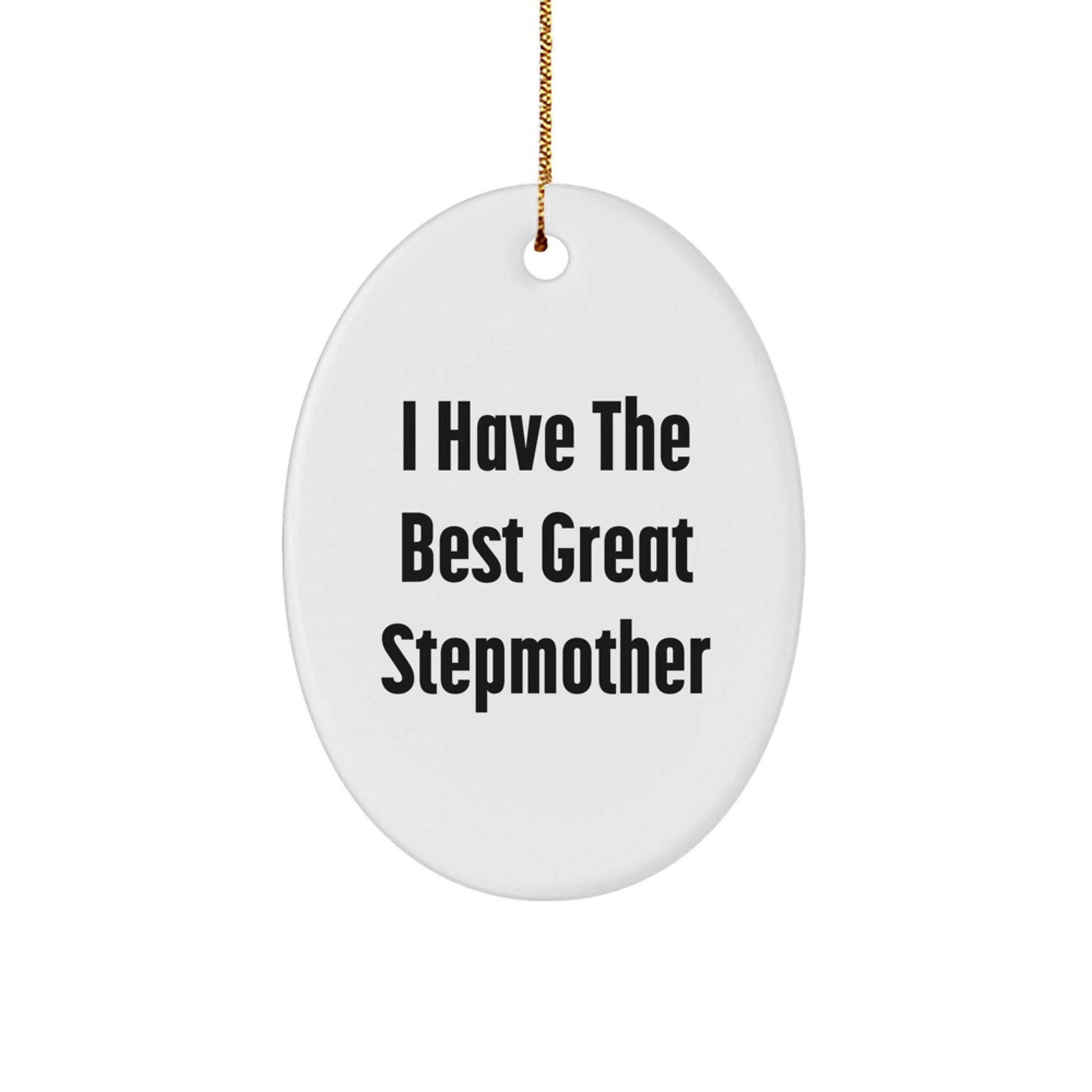 Funny Stepmother Gifts I Have The Best Great Stepmother Oval Ornament Christmas Unique Presents - Image 1