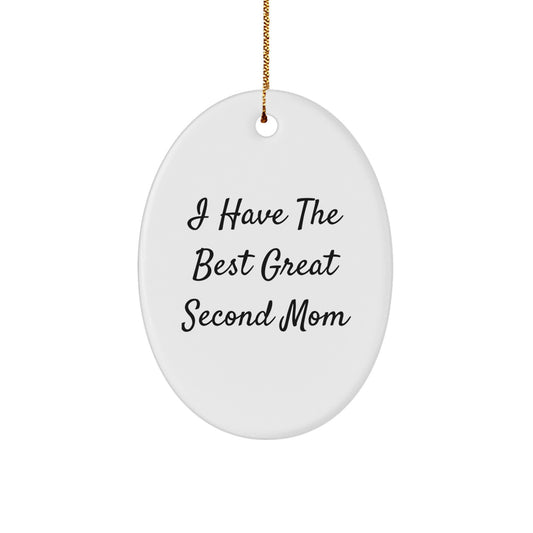 Funny Second Mom Gifts from Family - Oval Ornament I Have The Best Great - Christmas Unique - Image 1