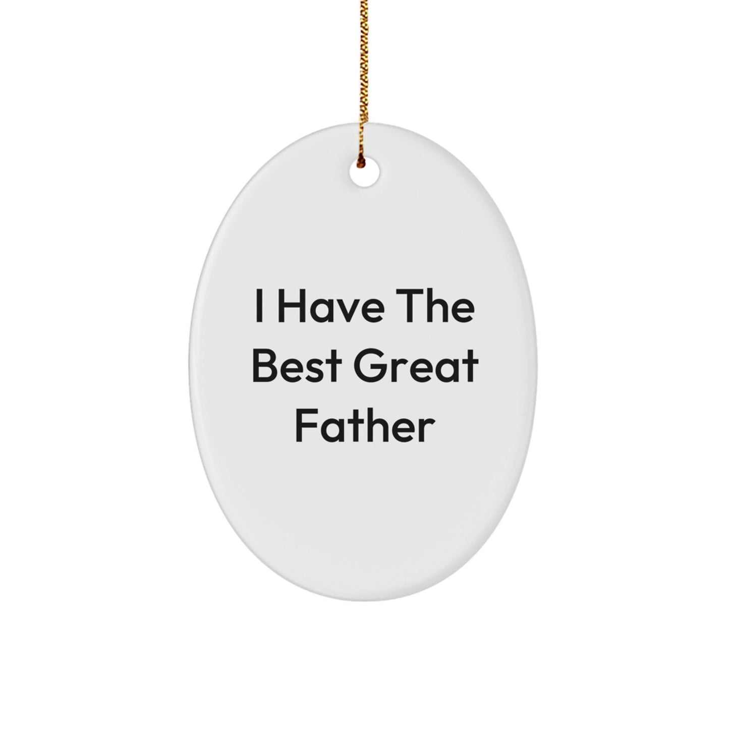 Funny Father Oval Ornament Gifts from Family Members for Christmas Unique Presents, 'I Have The Best Great Father' - Image 1