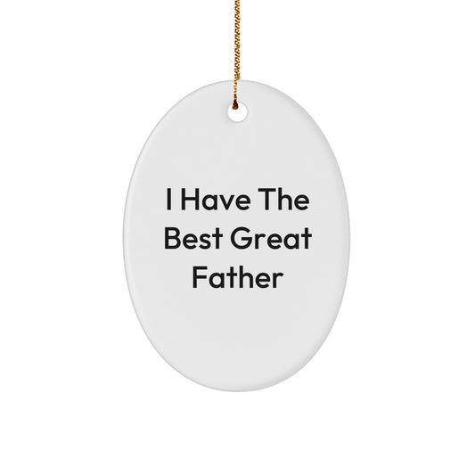 Funny Father Oval Ornament Gifts from Family Members for Christmas Unique Presents, 'I Have The Best Great Father' - Image 1