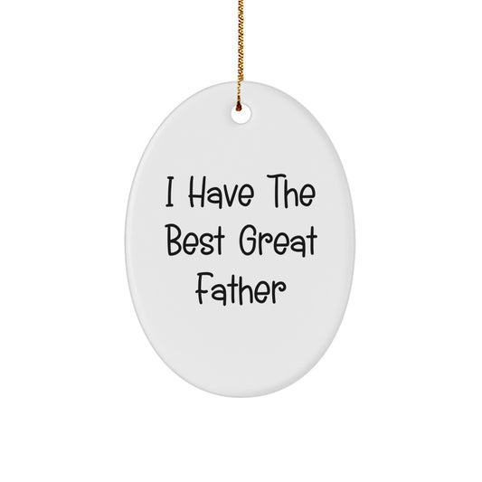 Funny Father Gifts for Him, Oval Ornament for Dad's Home with I Have The Best Great Father Quote, Christmas Unique - Image 1