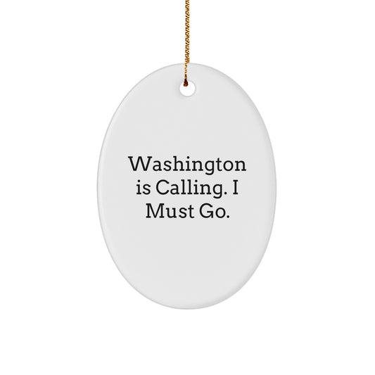 Washington Oval Ornament, Funny Quote, Gifts from Friends, Family or Coworkers for Men and Women, Christmas Decorations - Image 1