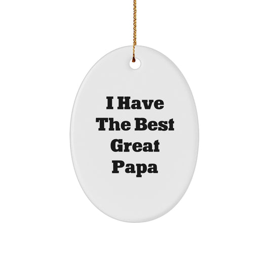 Funny Papa Oval Ornament, 'I Have The Best Great Papa', Gifts from Family to Papa, Perfect for Christmas Unique Gifts - Image 1
