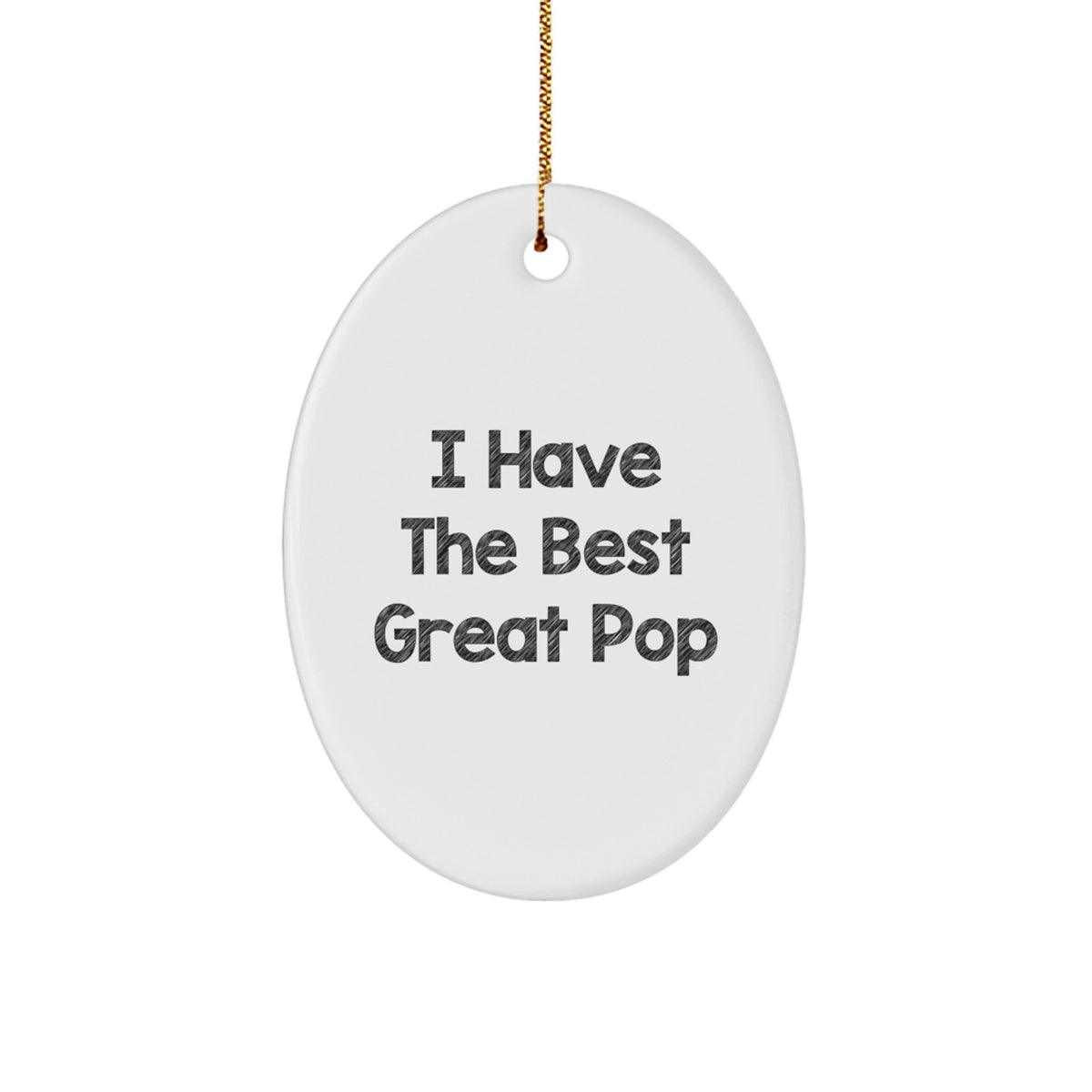 Funny Pop Gifts from Friends - Oval Ornament, White I Have The Best Great Pop - Image 1