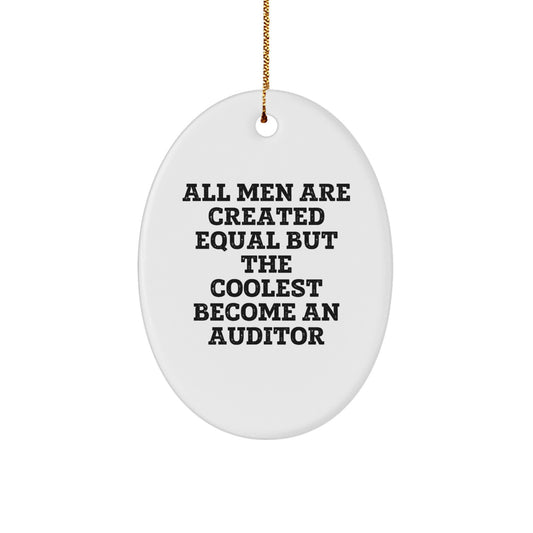 Funny Auditor Gifts for Auditor - Oval Ornament, 'All Men Are Created Equal But The Coolest Become An Auditor', Christmas Unique Gifts from Men, Women, Friends, Coworkers, Family - Image 1