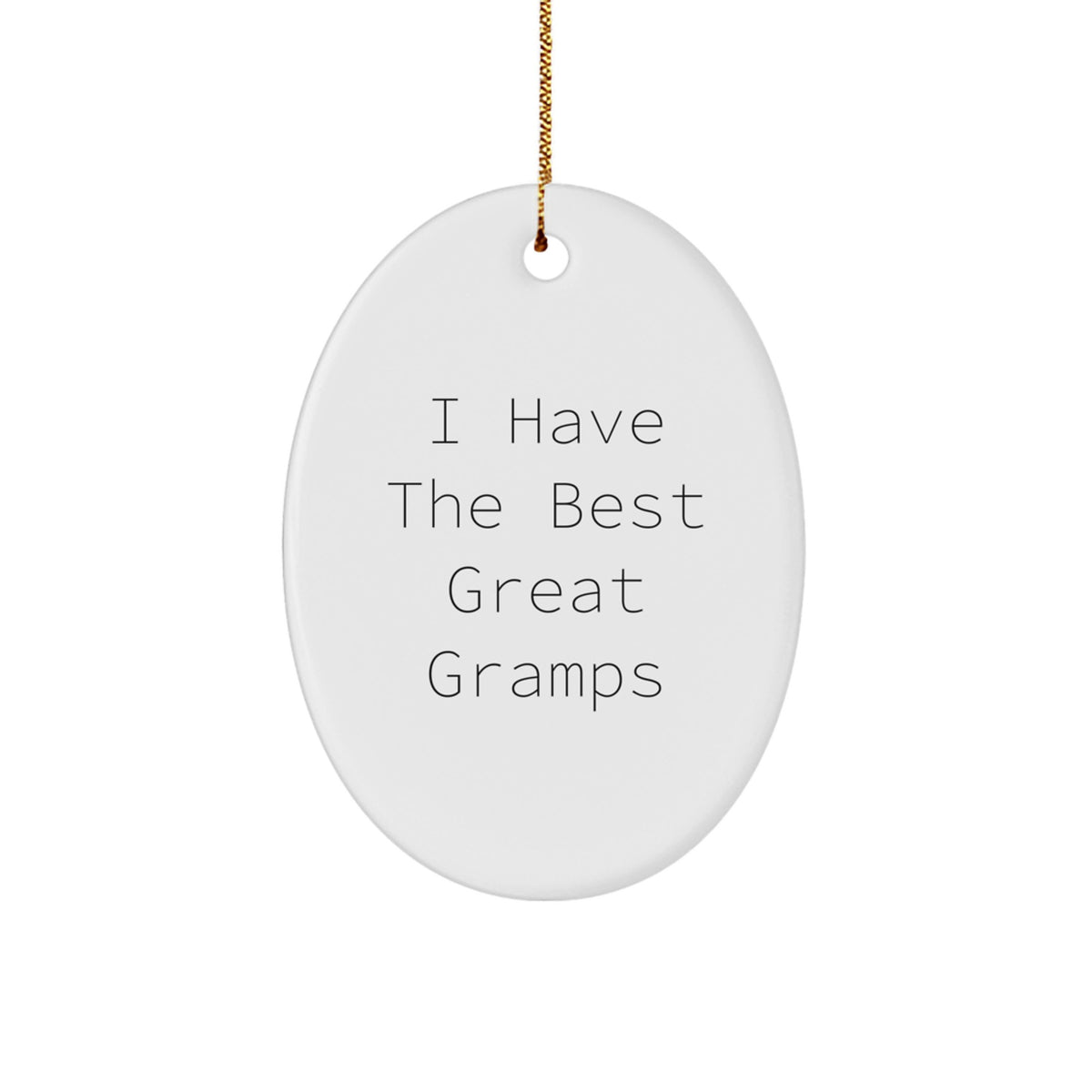 Christmas Unique Gift Oval Ornament for Her I Have The Best Great Gramps - Image 1