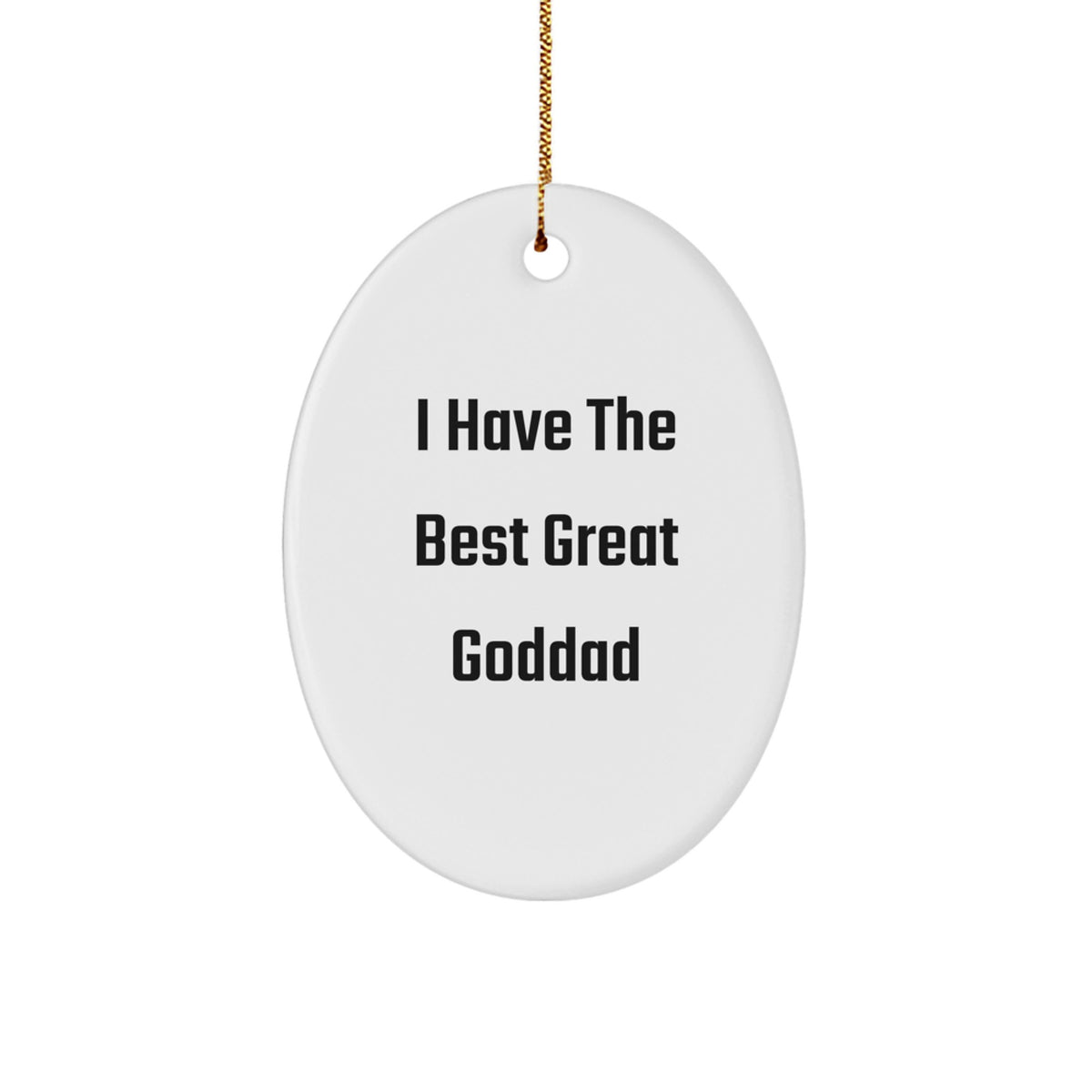 Funny Goddad Gifts, Oval Ornaments for Men, Christmas Unique Decorations, 'I Have The Best Great Goddad' Quote - Image 1