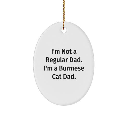 Burmese Cat Dad Oval Ornament Gifts from Men to Burmese Cat Lovers on Christmas Special - Image 1