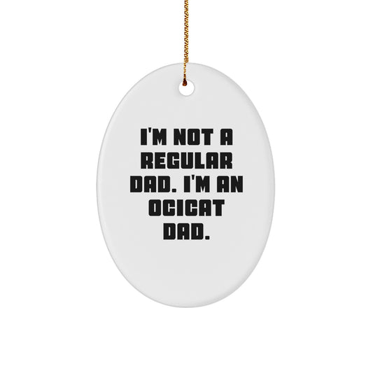 Funny Ocicat Dad Christmas Unique Gifts for Men Oval Ornament - Gifts from Dad, Unique Decorations for Women, Friends, Family - Image 1