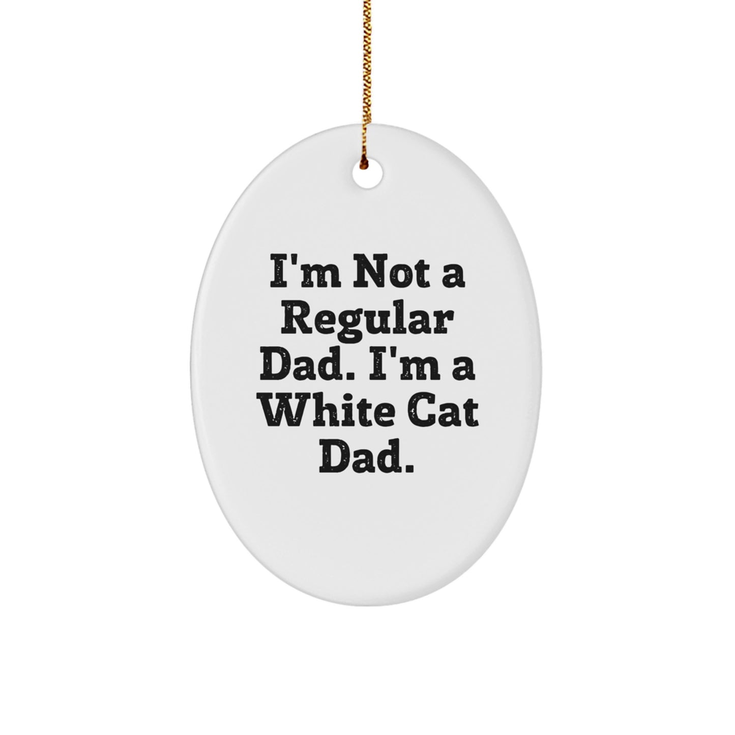 Funny White Cat Dad Oval Ornament Gifts from Men to White Cat Lovers for Christmas Unique Gifts - Image 1