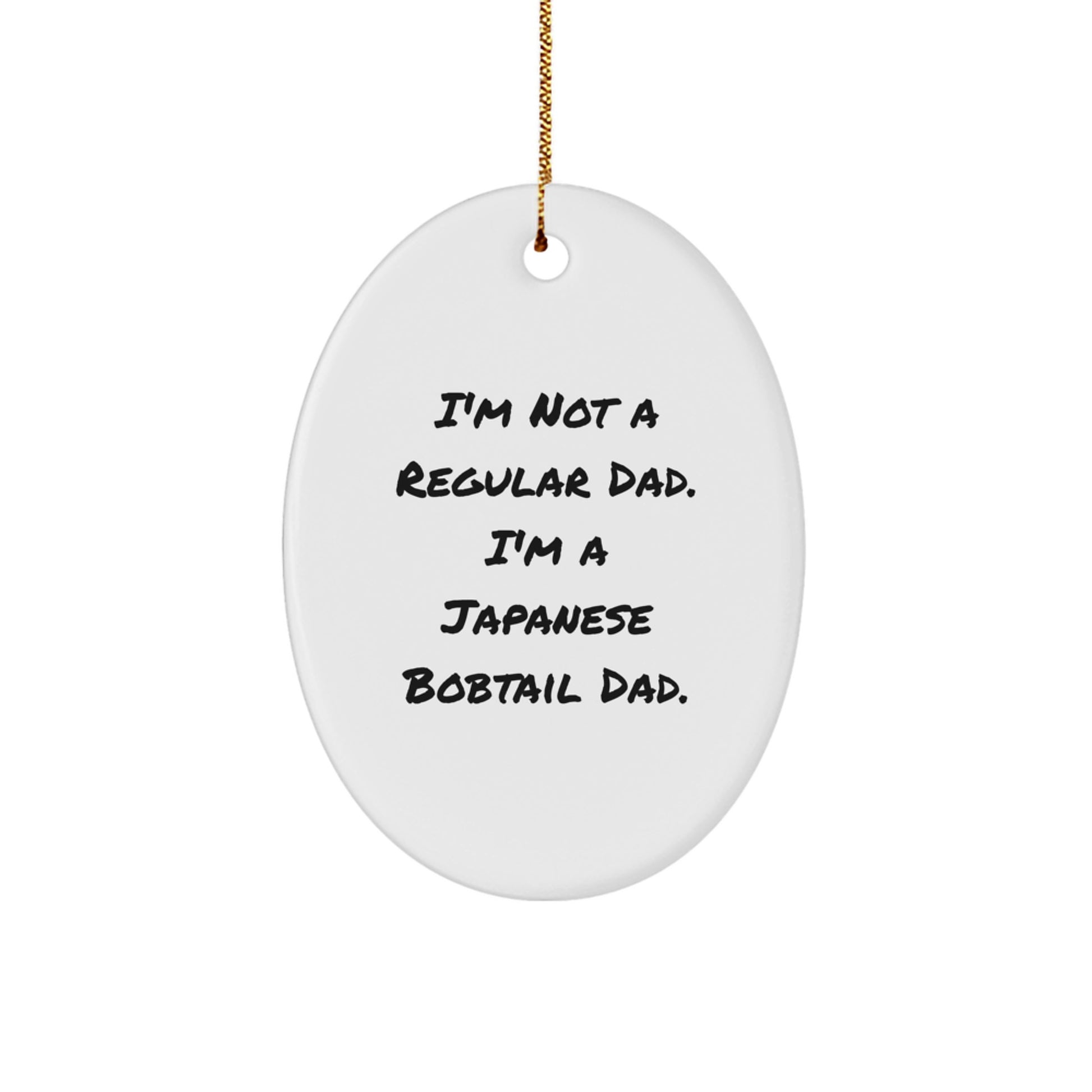 Japanese Bobtail Cat Oval Ornament Gifts from Dad, Funny Christmas Unique Gifts for Japanese Bobtail Cat Lovers, Oval Shaped Home Decor - Image 1