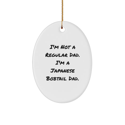 Japanese Bobtail Cat Oval Ornament Gifts from Dad, Funny Christmas Unique Gifts for Japanese Bobtail Cat Lovers, Oval Shaped Home Decor - Image 1
