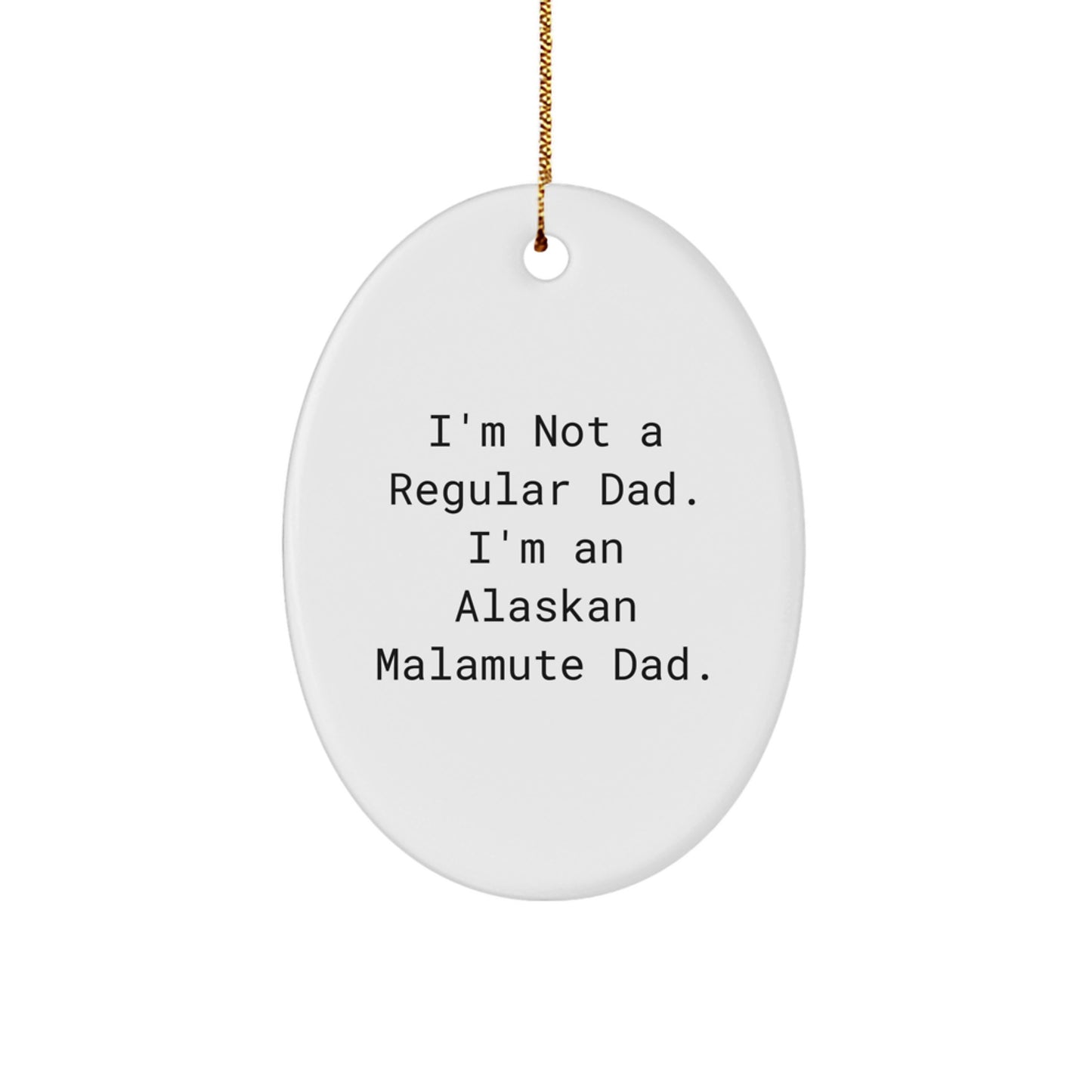 Funny Alaskan Malamute Dad Gifts, Oval Ornament for Men, Christmas Unique Presents from Dad to Sons, Daughters, Friends, Coworkers - Image 1