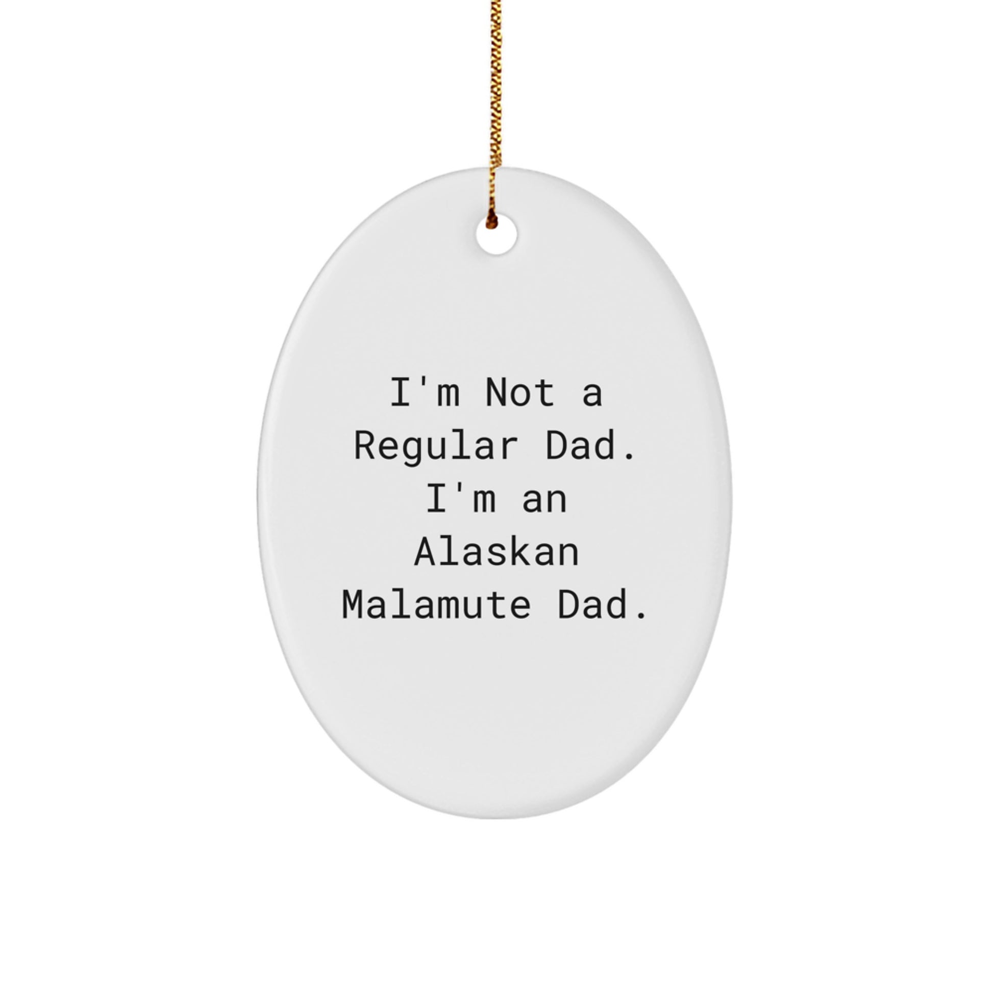 Funny Alaskan Malamute Dad Gifts, Oval Ornament for Men, Christmas Unique Presents from Dad to Sons, Daughters, Friends, Coworkers - Image 1