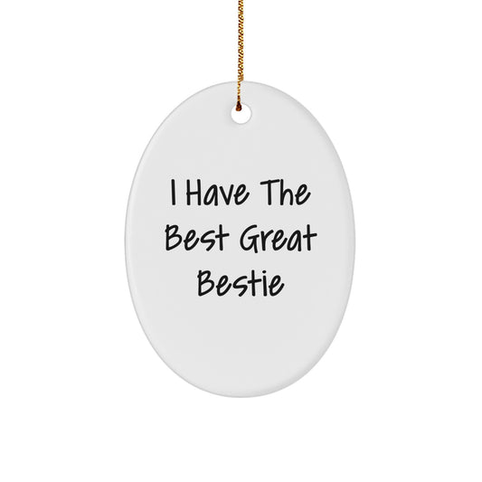 Funny Bestie Gifts from Friends - I Have The Best Great Bestie Oval Ornament for Bestie Christmas Unique Gifts - Image 1