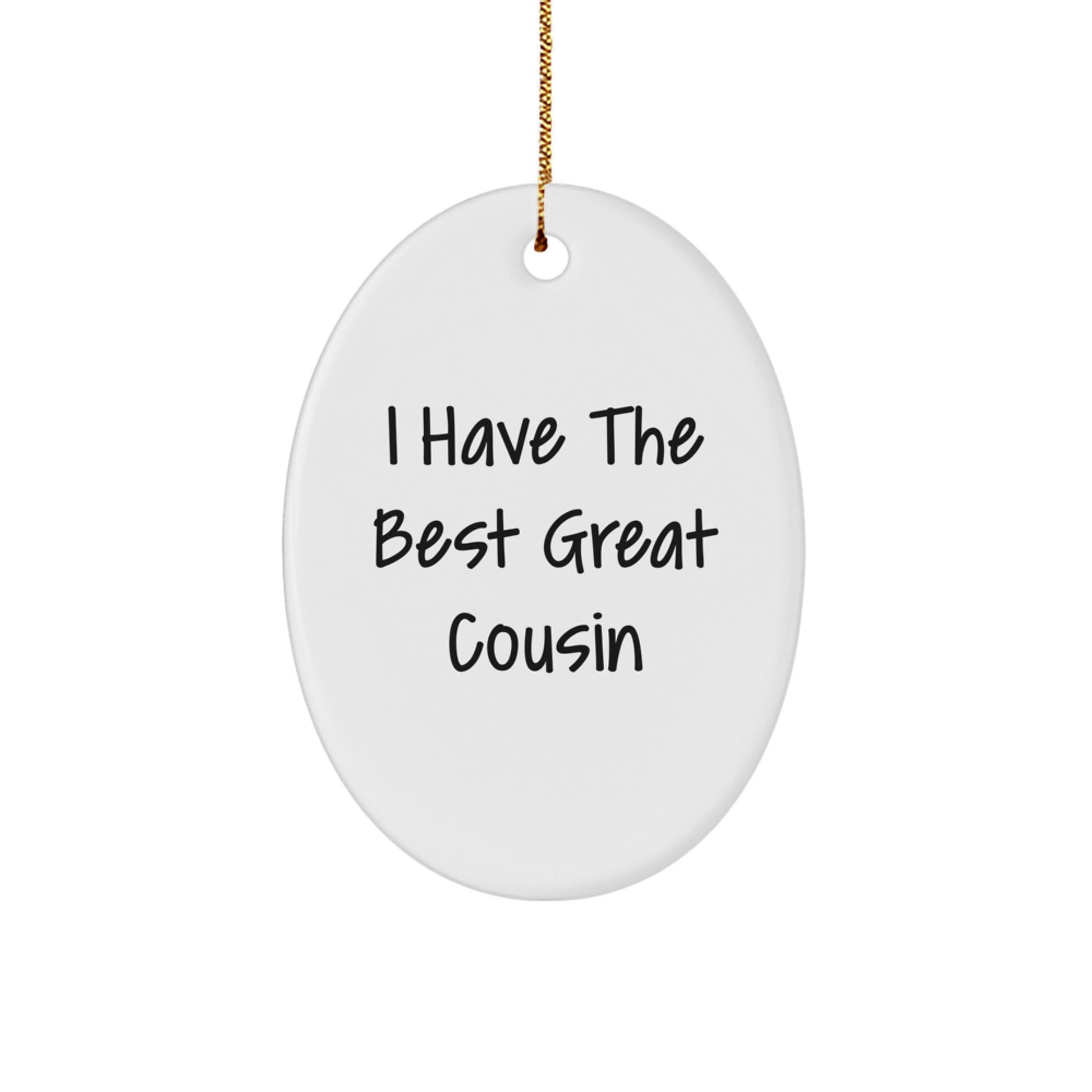 Funny Cousin Gifts from Men to Great Cousin, Oval Christmas Ornaments Quote 'I Have The Best Great Cousin', Great Cousin Christmas Unique Gift - Image 1