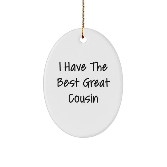 Funny Cousin Gifts from Men to Great Cousin, Oval Christmas Ornaments Quote 'I Have The Best Great Cousin', Great Cousin Christmas Unique Gift - Image 1