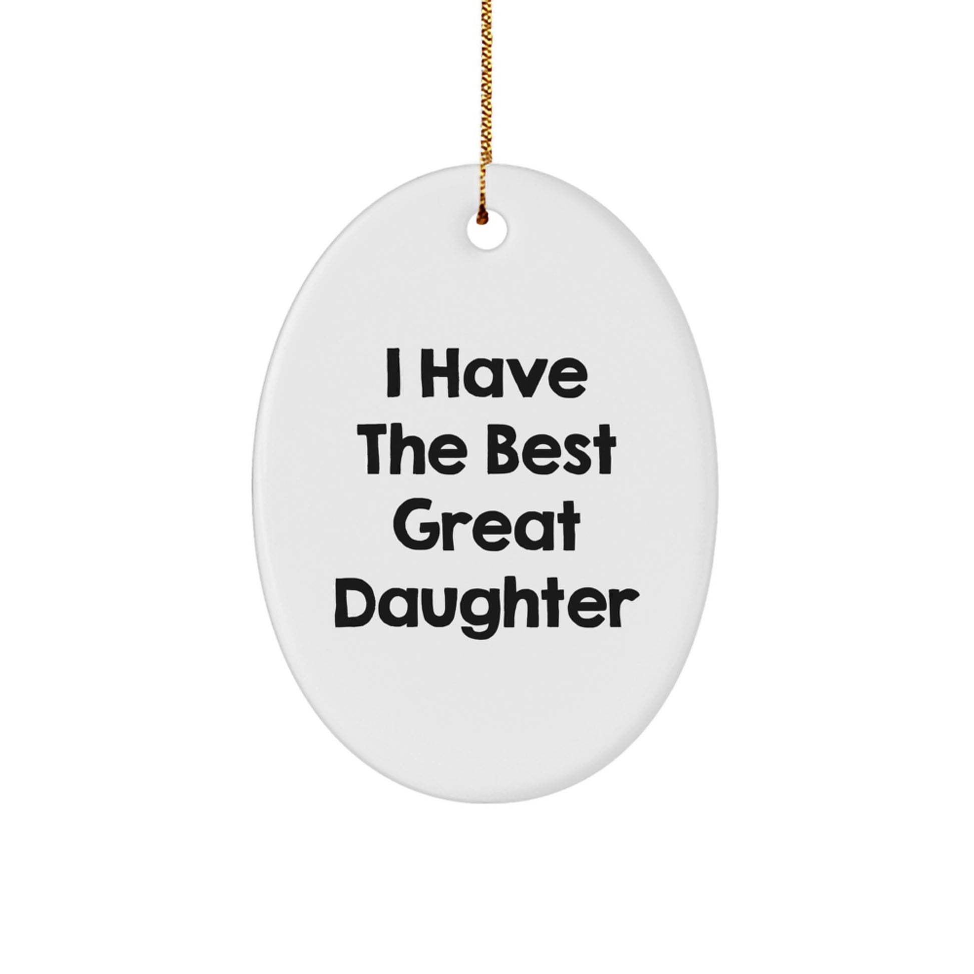 Funny Daughter Gifts from Mom Oval Ornament, Great Daughter Quote Christmas Unique Gifts for Daughter from Family - Image 1