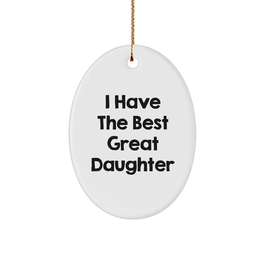 Funny Daughter Gifts from Mom Oval Ornament, Great Daughter Quote Christmas Unique Gifts for Daughter from Family - Image 1