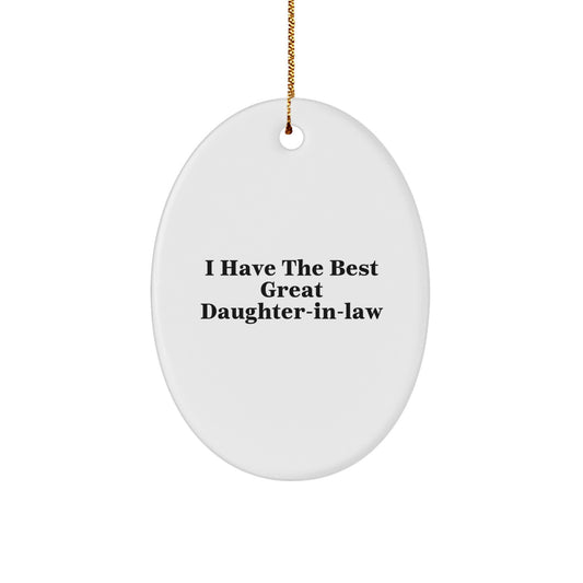 Funny Daughter-in-law Gifts from Men to Daughter-in-law - Oval Ornament 'I Have The Best Great Daughter-in-law' White - Image 1