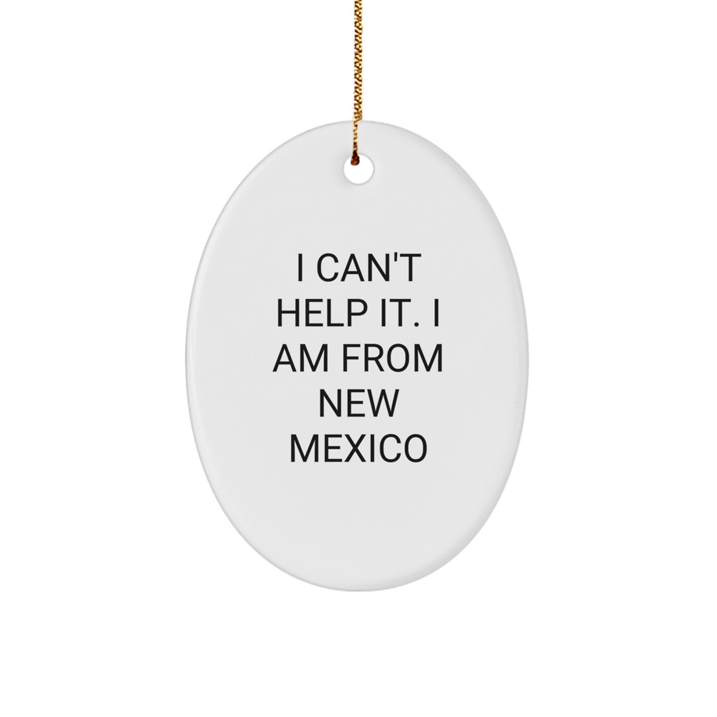 New Mexico Oval Ornament Funny Quote Gifts for New Mexico Men Women Friends from New Mexico - Image 1