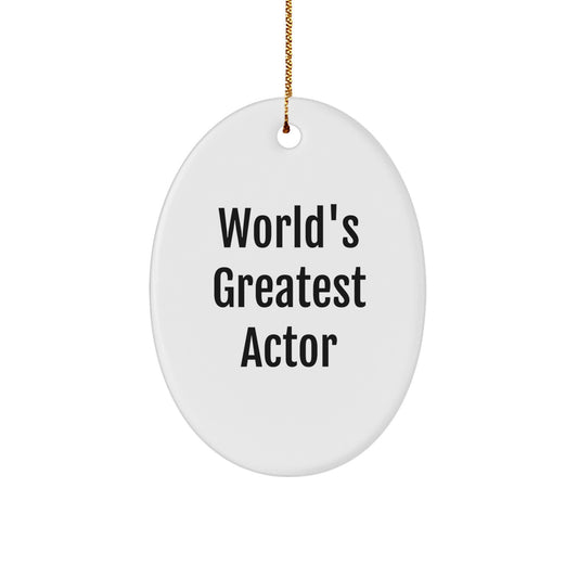 Funny Actor Gifts for Him Christmas Oval Ornament, 'World's Greatest Actor' Quote, Gifts from Friends to Family - Image 1