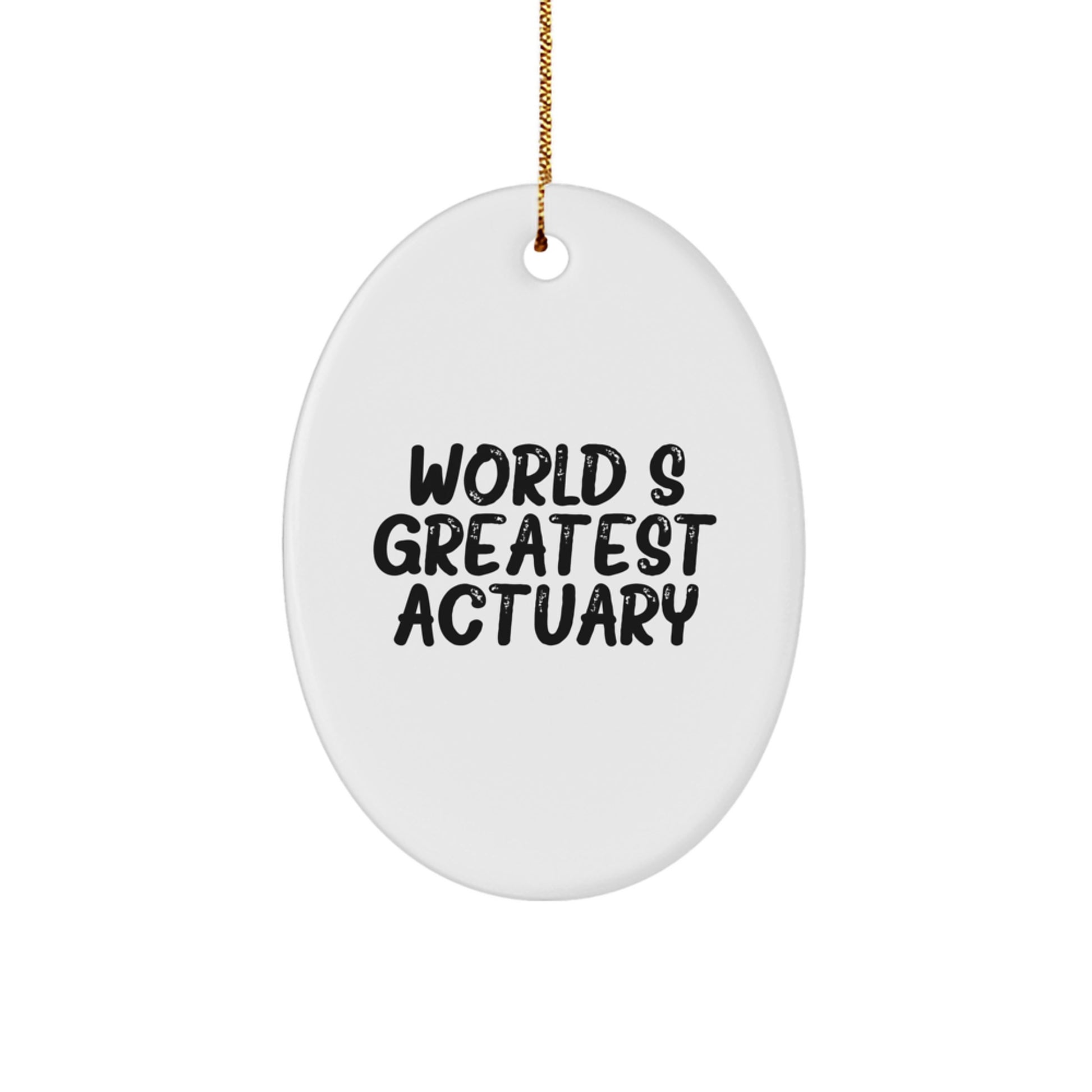 Funny Actuary Oval Ornament Gifts from Friends, Christmas Unique Gifts for Actuary, Oval Shaped World's Greatest Actuary - Image 1