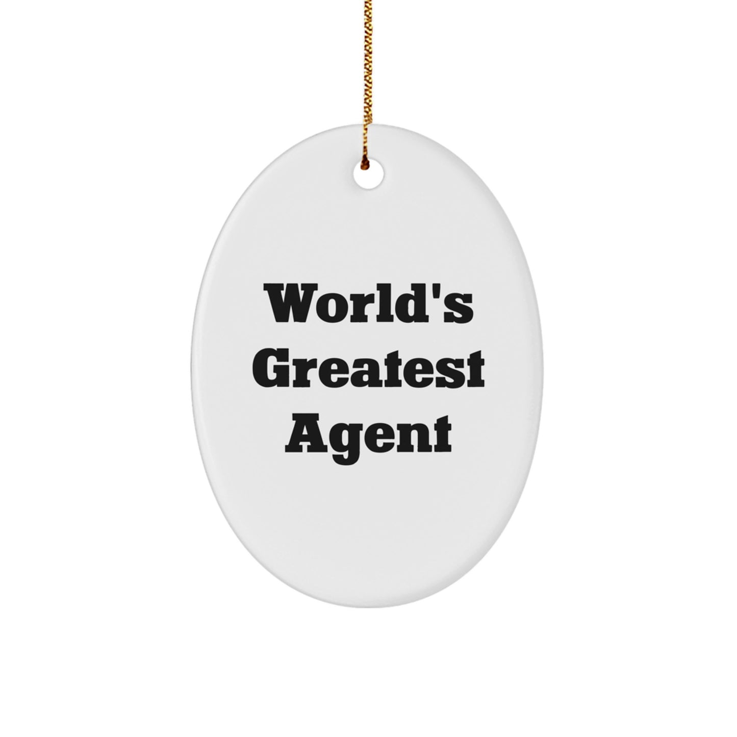 Funny Agent Oval Ornament, World's Greatest Agent Quote, Unique Christmas Unique Gifts from Friends for Agent - Image 1