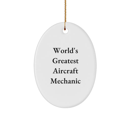 Funny Aircraft Mechanic Gifts from Friends, World's Greatest Oval Ornament for Aircraft Mechanic Men, Christmas Unique Gifts - Image 1