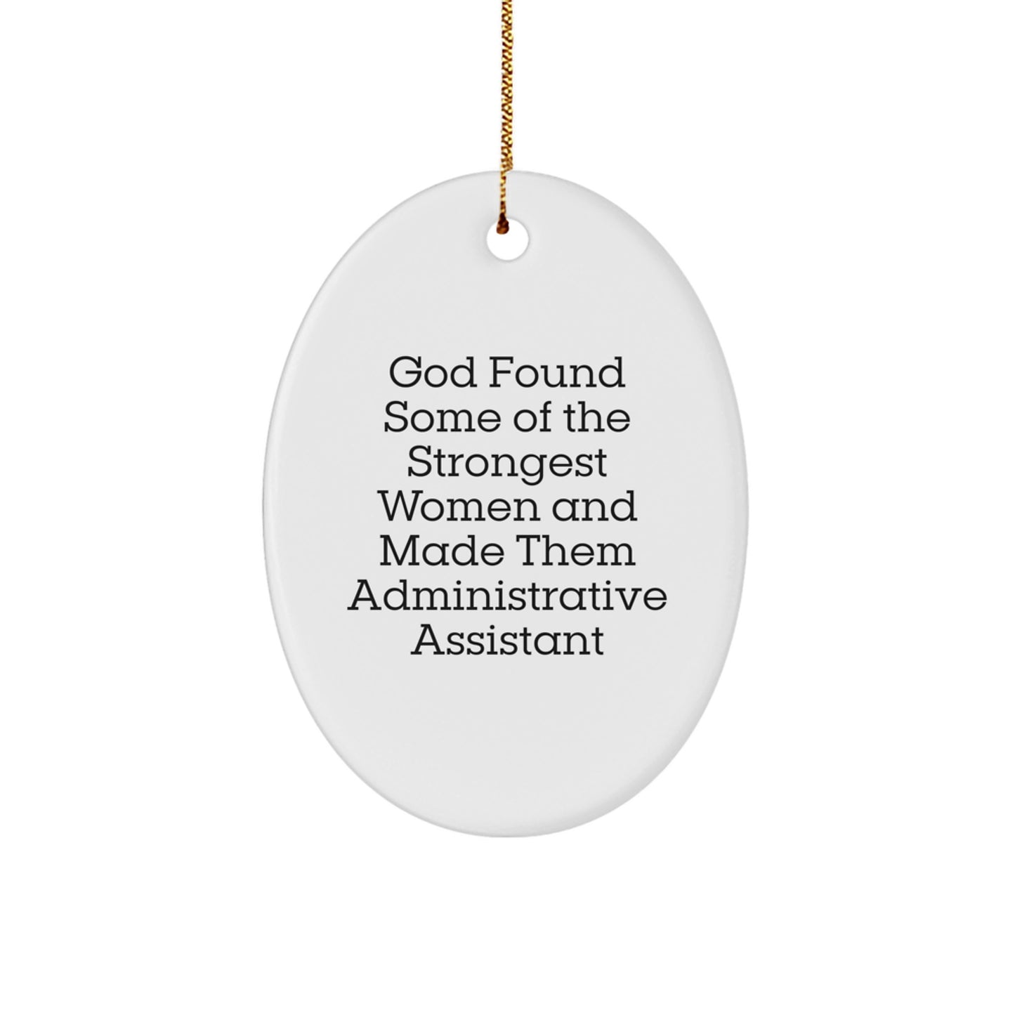Funny Christmas Unique Gifts from Mom to Administrative Assistant Women, Oval Ornament, Inspirational Quote about Strong Women - Image 1