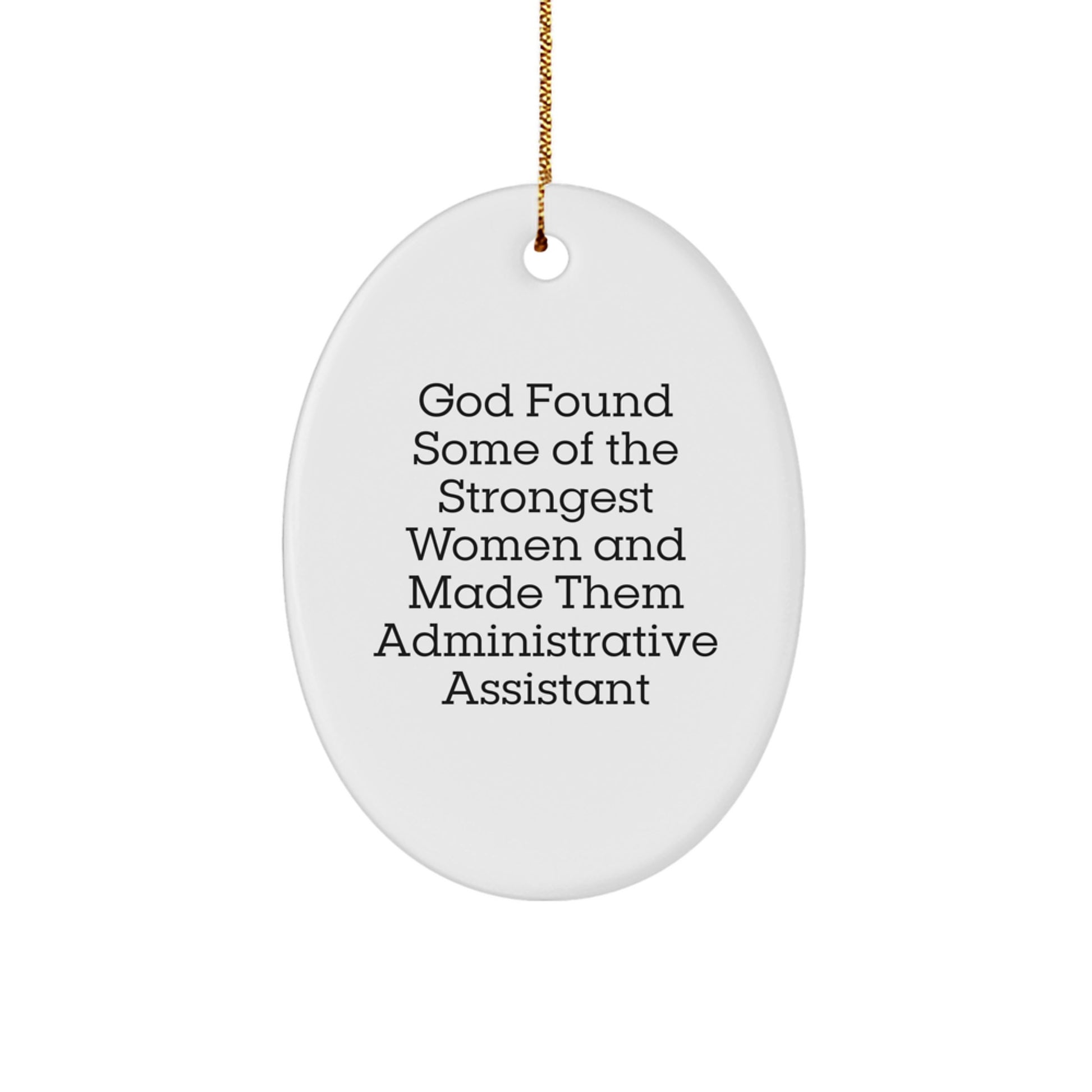 Funny Christmas Unique Gifts from Mom to Administrative Assistant Women, Oval Ornament, Inspirational Quote about Strong Women - Image 1
