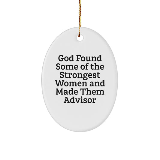 Funny Advisor Gifts from Women, Oval Ornament, Christmas Unique Gifts for Advisor, Oval Shaped, Inspirational Christmas Decorations - Image 1