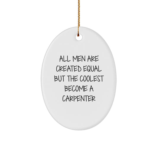 Funny Carpenter Quote Oval Ornament Gifts for Men from Friends - Image 1