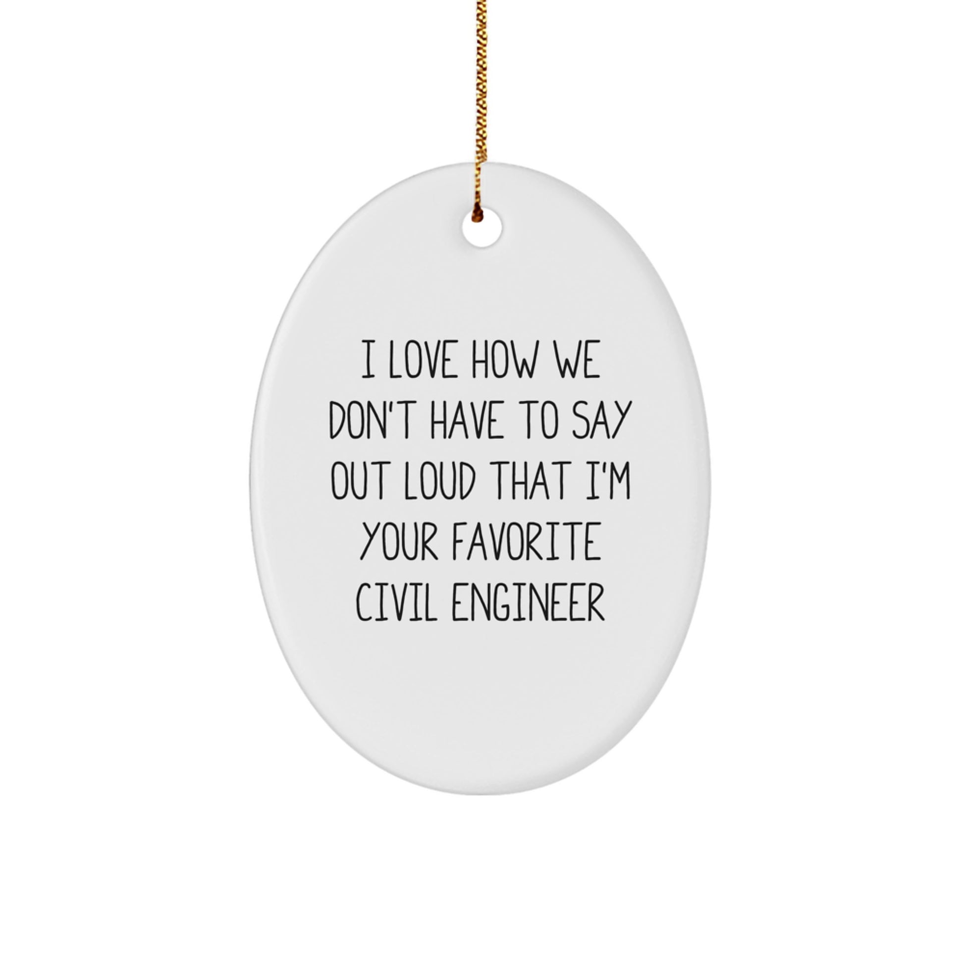 Funny Civil Engineer Gifts - Oval Ornament for Favorite Civil Engineer Friends - Christmas Unique Gift Ideas - Image 1