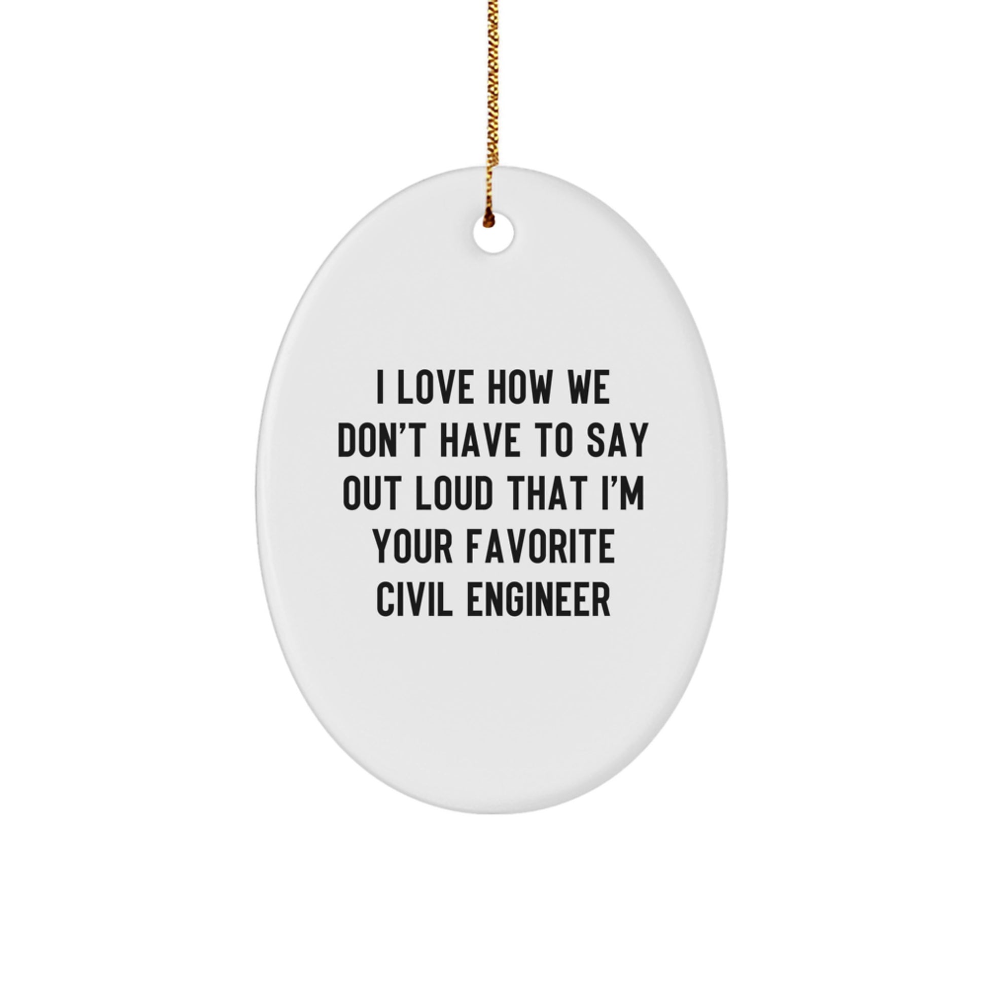 Funny Civil Engineer Oval Ornament Gifts from Family to Men's Favorite Civil Engineer, Unique Christmas Unique Gifts for Civil Engineer, Oval Ornament Decorations - Image 1