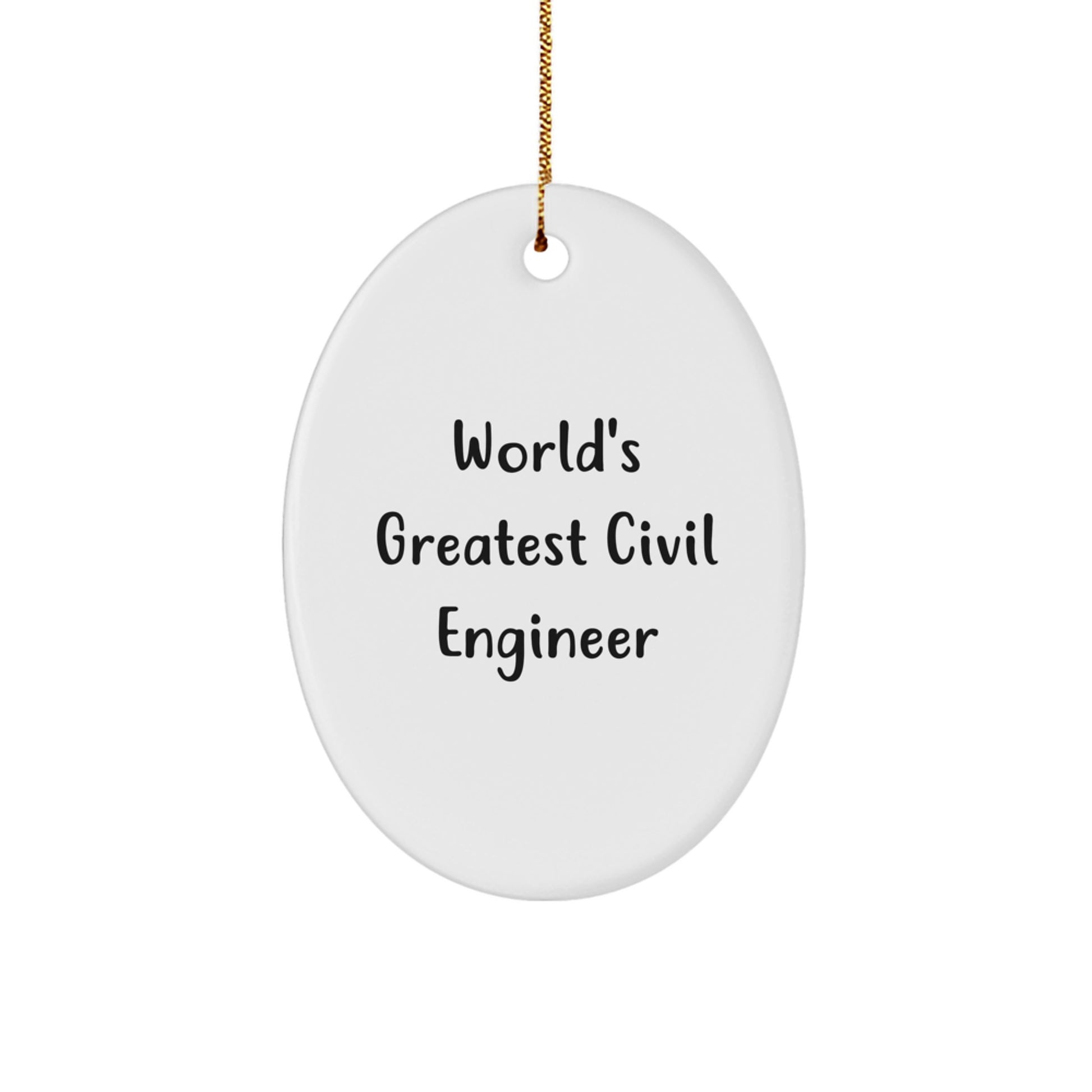World's Greatest Civil Engineer Oval Ornament, Funny Christmas Unique Gift for Civil Engineer Friends, Family, or Coworkers from Men - Image 1