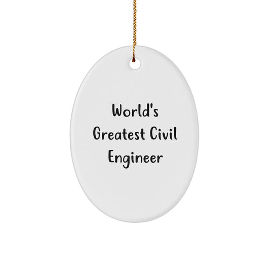 World's Greatest Civil Engineer Oval Ornament, Funny Christmas Unique Gift for Civil Engineer Friends, Family, or Coworkers from Men - Image 1