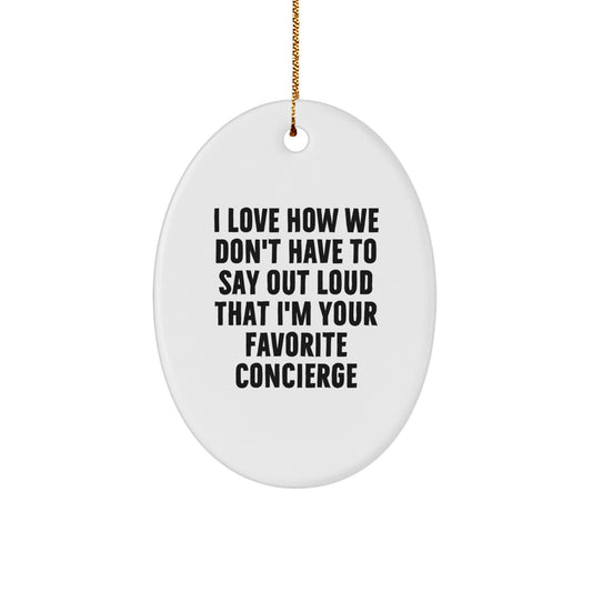 Concierge Gifts from Friends - Funny Oval Ornament for Concierge, Perfect - Image 1