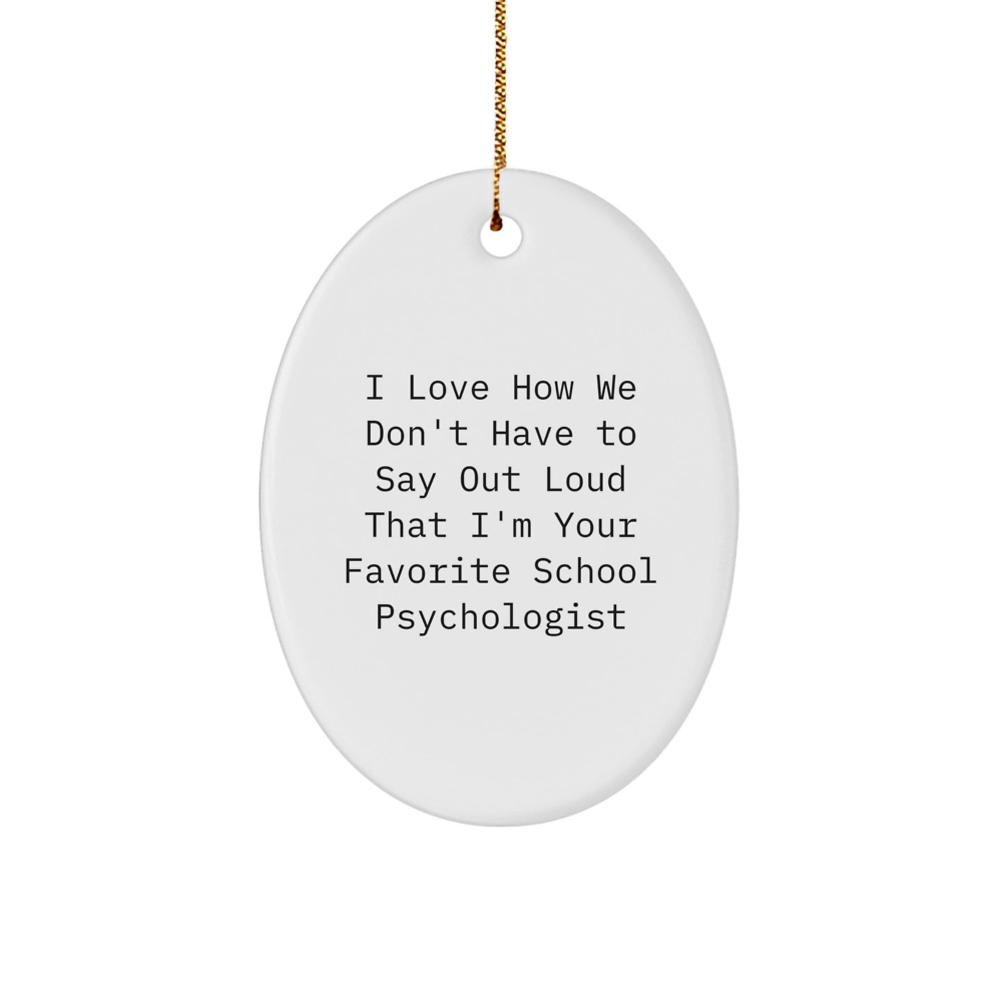 Funny School Psychologist Oval Ornament Gifts from Friends for Christmas Special Moments - Image 1