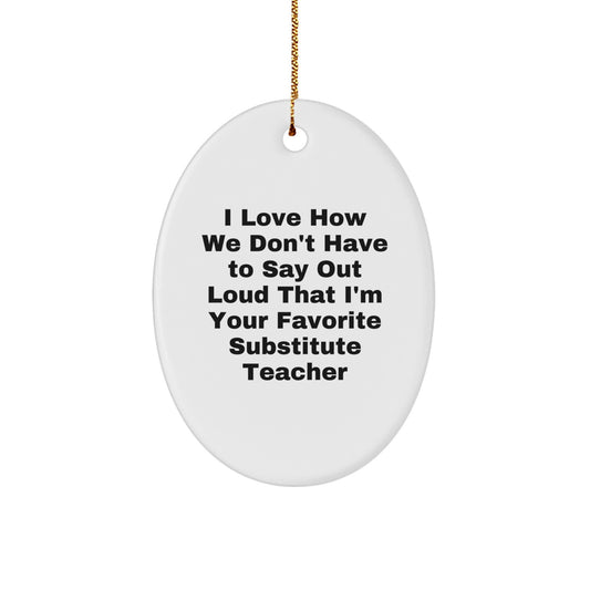 Favorite Substitute Teacher Christmas Ornament for Friends Novelty Gift - Image 1
