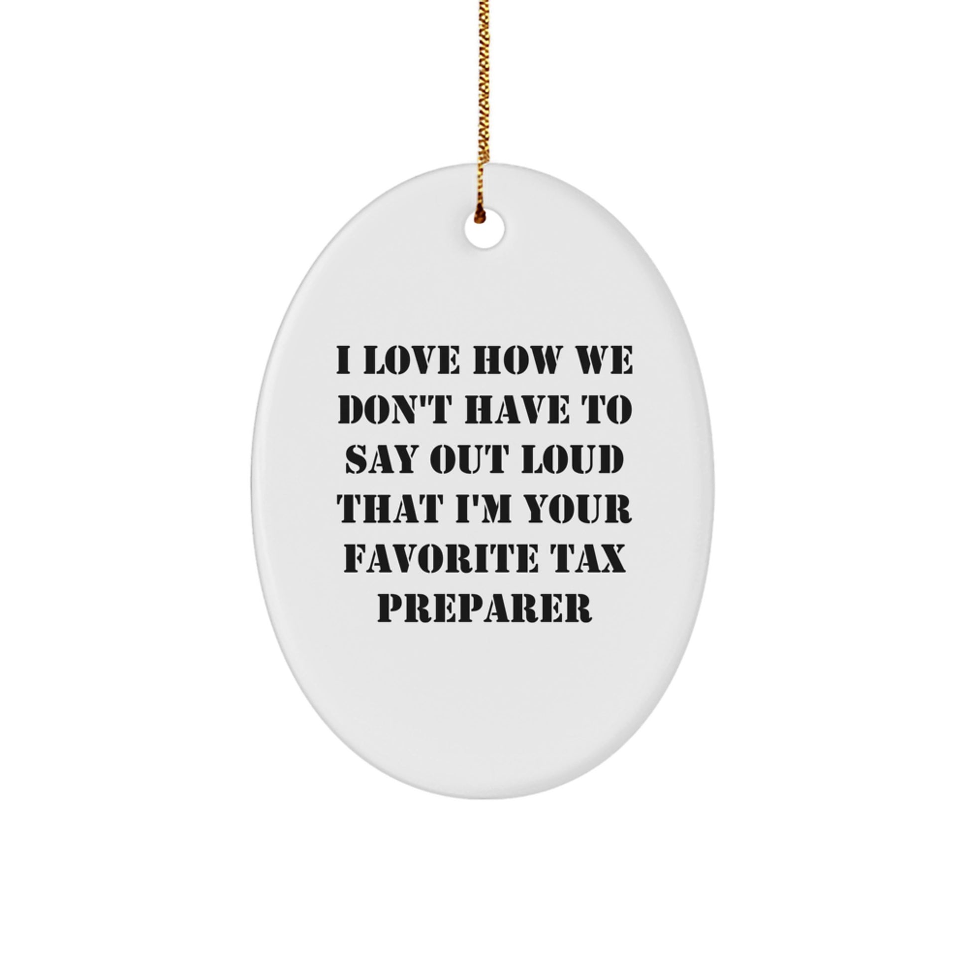 Funny Tax Preparer Gifts from Friends for Christmas Oval Ornament - Image 1