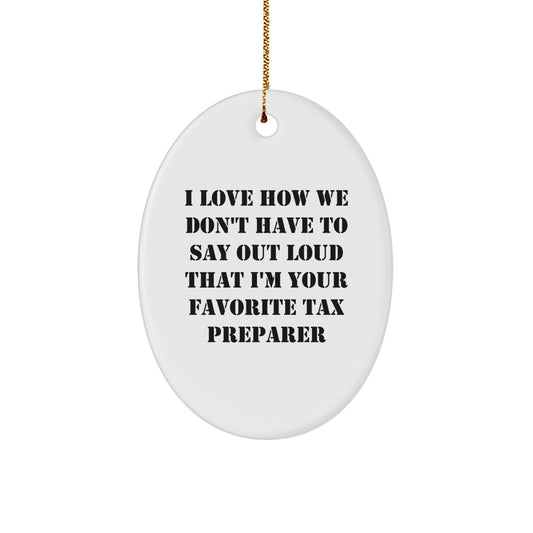 Funny Tax Preparer Gifts from Friends for Christmas Oval Ornament - Image 1