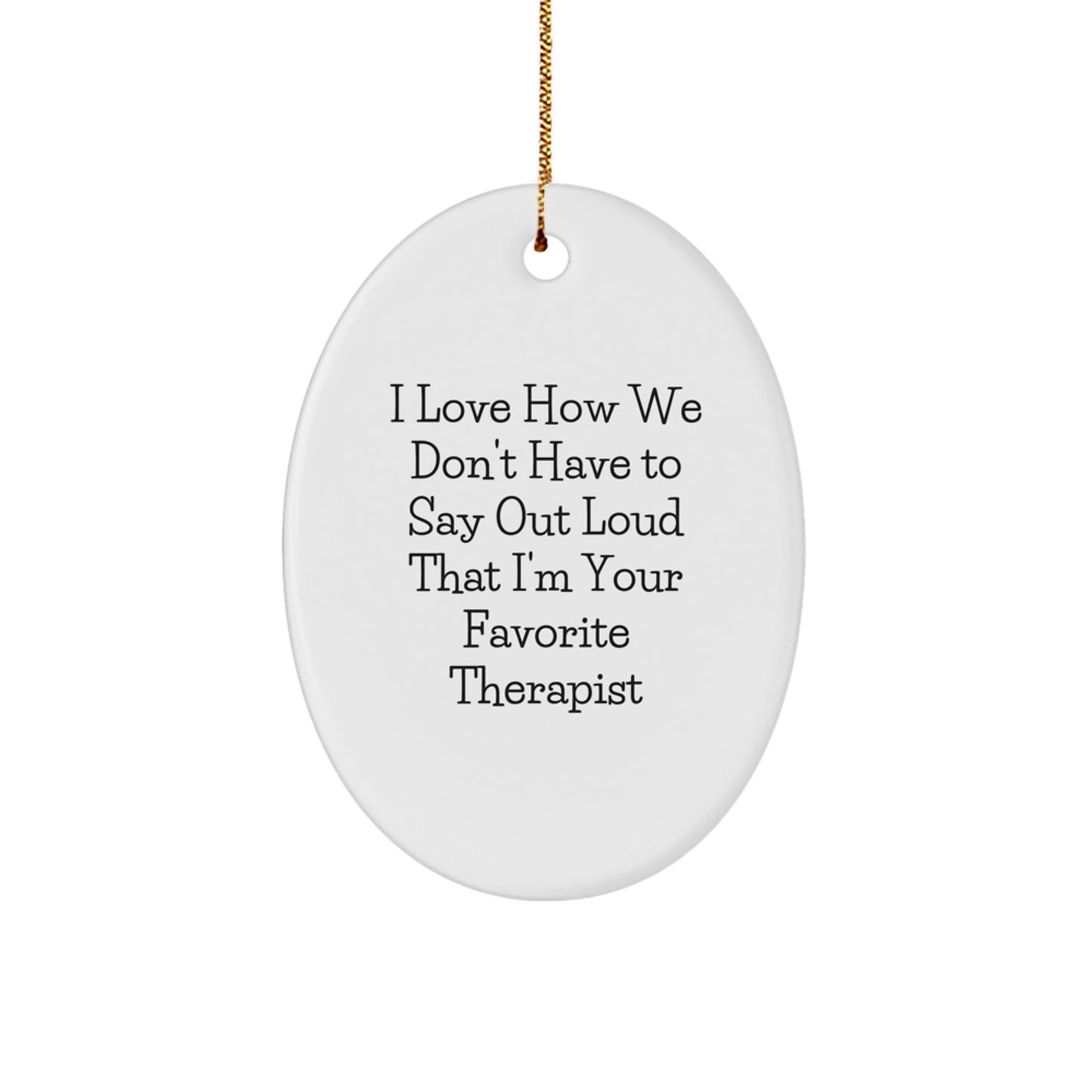Funny Therapist Gifts from Friends for Favorite Therapist Unique Christmas Oval Ornament Present - Image 1