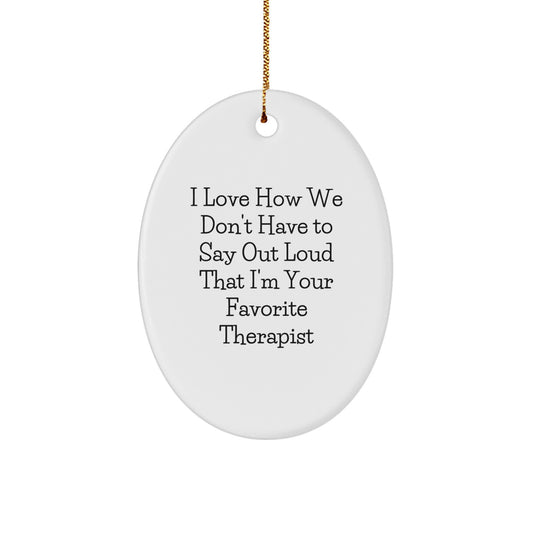 Funny Therapist Gifts from Friends for Favorite Therapist Unique Christmas Oval Ornament Present - Image 1