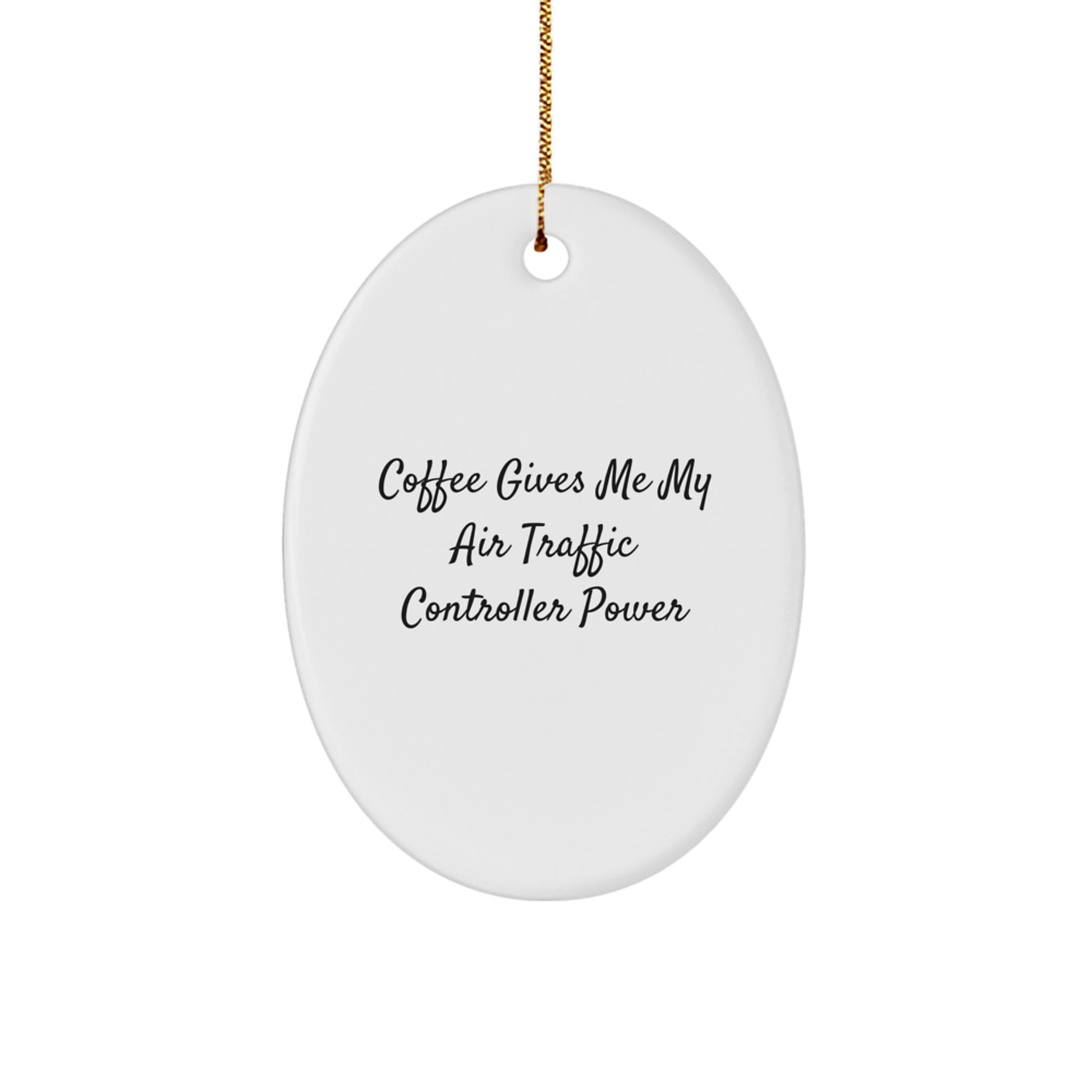Funny Air Traffic Controller Gifts for Men, Women, Friends, or Coworkers - Oval Ornament with 'Coffee Gives Me My Air Traffic Controller Power' Quote, Christmas Unique Gift - Image 1