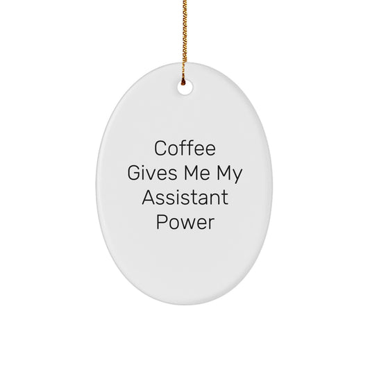 Funny Coffee Lovers Assistant Oval Ornament Gifts from Friends, Christmas Unique Gifts for Coffee Enthusiasts Men Women - Image 1