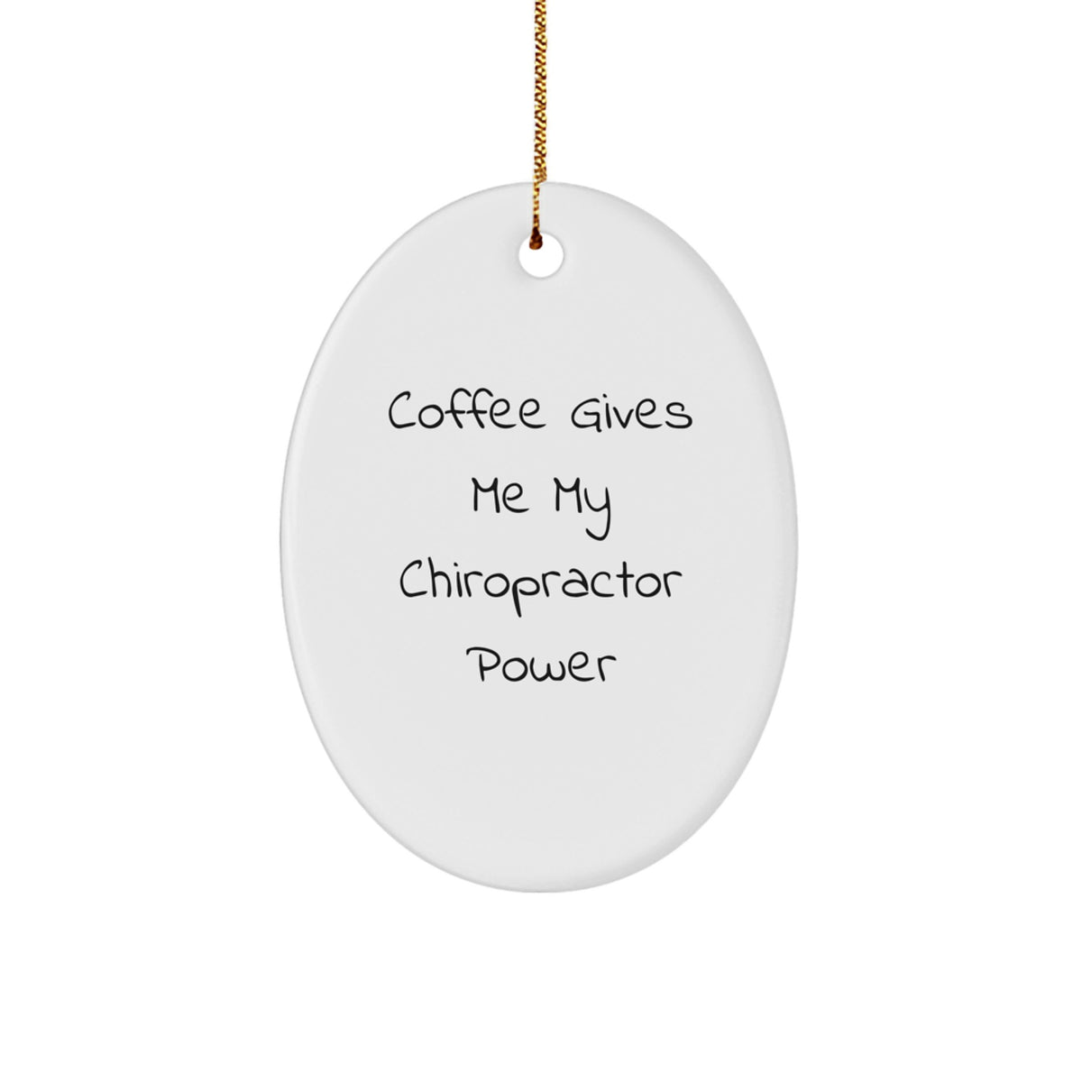 Chiropractor Coffee Gives My Power Gift for Coworkers Christmas Ornament - Image 1