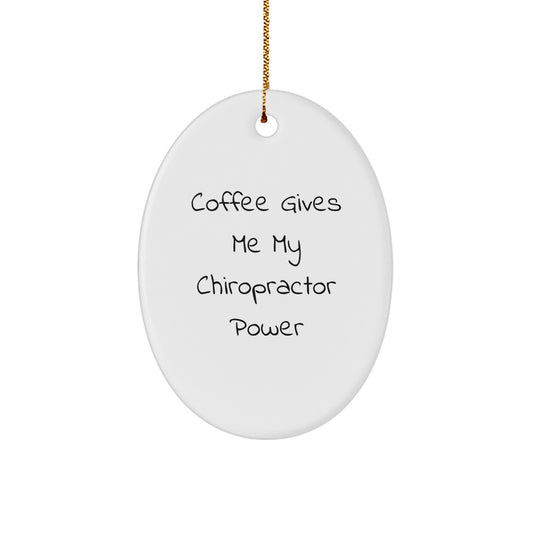 Chiropractor Coffee Gives My Power Gift for Coworkers Christmas Ornament - Image 1