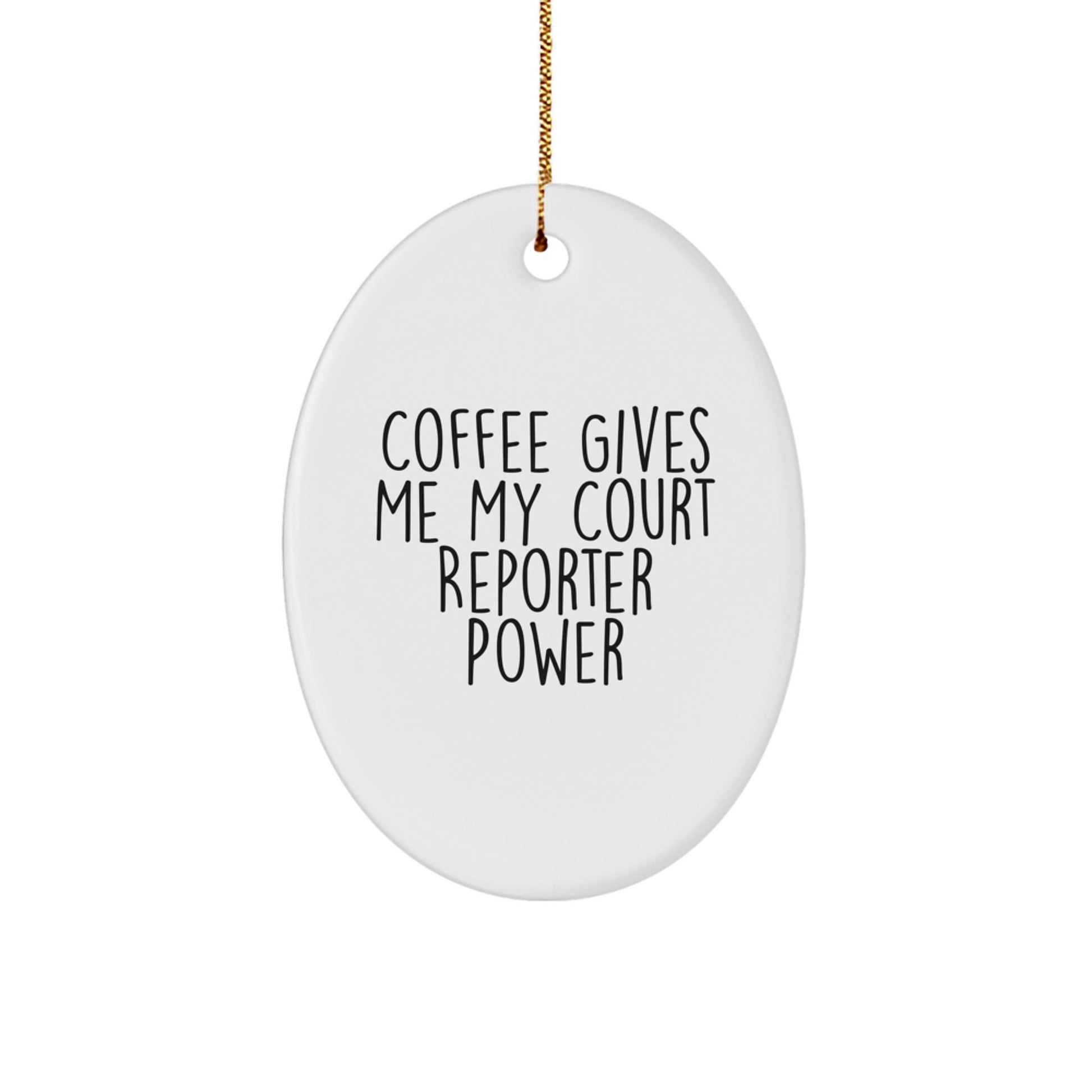 Funny Court Reporter Gifts for Court Reporters - Oval Ornament, 'Coffee Gives Me My Court Reporter Power', White, Christmas Unique Gifts from Friends - Image 1